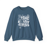 Peace Love Weed Unisex Crewneck Sweatshirt