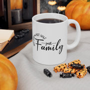 Inspirational Family Mug - 11oz & 15oz - Perfect Gift for Loved Ones