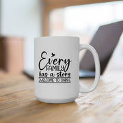 Inspirational Ceramic Mug - 11oz & 15oz - Everyday Has a Story