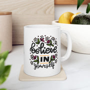 Inspirational Ceramic Mug - 'Believe in Yourself' - 11oz & 15oz Options