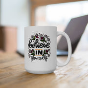 Inspirational Ceramic Mug - 'Believe in Yourself' - 11oz & 15oz Options