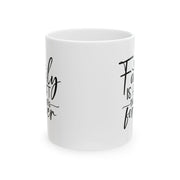 Family is the Heart of the Home Ceramic Mug - 11oz & 15oz
