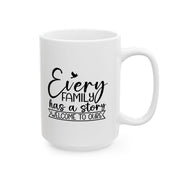 Inspirational Ceramic Mug - 11oz & 15oz - Everyday Has a Story