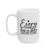 Inspirational Ceramic Mug - 11oz & 15oz - Everyday Has a Story