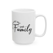 Inspirational Family Mug - 11oz & 15oz - Perfect Gift for Loved Ones