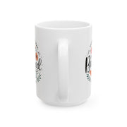 Inspirational Floral Ceramic Mug - 11oz & 15oz - Perfect for Coffee Lovers