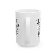 Family is the Heart of the Home Ceramic Mug - 11oz & 15oz