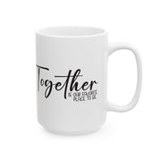 Together Ceramic Mug - Perfect Gift for Family Moments (11oz, 15oz)