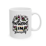 Inspirational Ceramic Mug - 'Believe in Yourself' - 11oz & 15oz Options