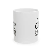 Inspirational Ceramic Mug - 11oz & 15oz - Everyday Has a Story