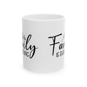 Family Is Everything Ceramic Mug - Perfect Gift for Loved Ones