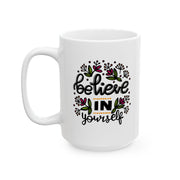 Inspirational Ceramic Mug - 'Believe in Yourself' - 11oz & 15oz Options