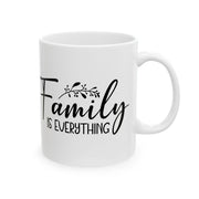 Family Is Everything Ceramic Mug - Perfect Gift for Loved Ones