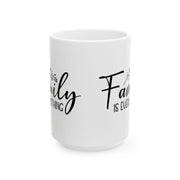 Family Is Everything Ceramic Mug - Perfect Gift for Loved Ones