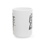 Inspirational Quote Ceramic Mug - Perfect Gift for Friends & Family