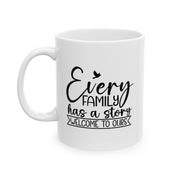 Inspirational Ceramic Mug - 11oz & 15oz - Everyday Has a Story