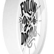Follow Your Dreams Wall Clock – Inspirational Home Decor