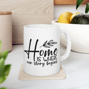 Home Is Where Our Story Begins Ceramic Mug - Cozy Gift for Family and Friends