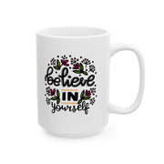 Inspirational Ceramic Mug - 'Believe in Yourself' - 11oz & 15oz Options