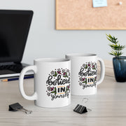Inspirational Ceramic Mug - 'Believe in Yourself' - 11oz & 15oz Options