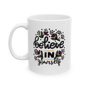 Inspirational Ceramic Mug - 'Believe in Yourself' - 11oz & 15oz Options