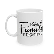 Family Is Everything Ceramic Mug - Perfect Gift for Loved Ones