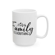 Family Is Everything Ceramic Mug - Perfect Gift for Loved Ones